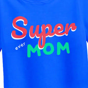 Toddler-Girls-Super-Ever-Mom-ClassicBlue-Tshirt-Close